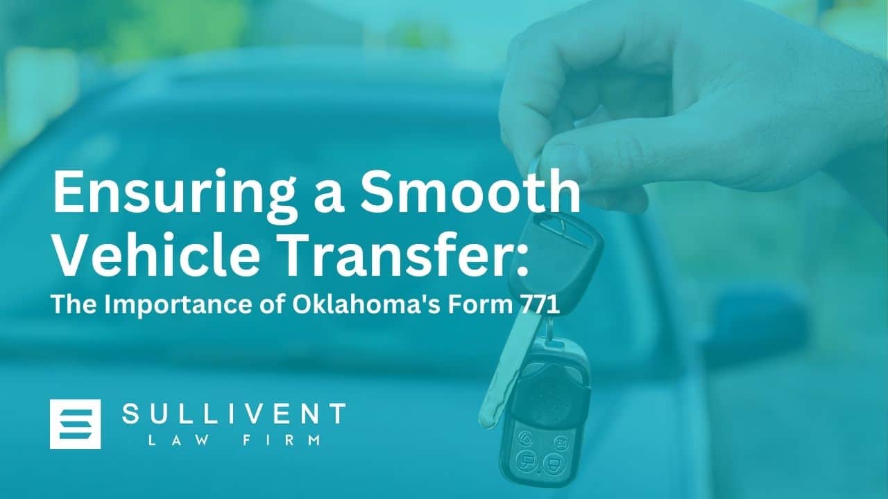 Ensuring A Smooth Vehicle Transfer: Importance of Oklahoma's Form 771